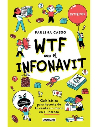 Libro WTF con el Infonavit de Paulina Casso Libro WTF con el Infonavit de Paulina Casso
